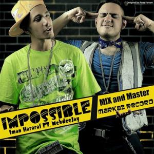 Iman Hararat – Impossible (Ft Mehdeejay)