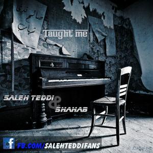 دانلود آهنگ صالح  شهاب Taught Me (Ft Shahab)