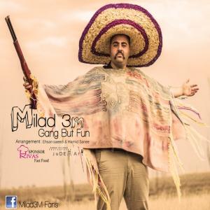 Milad 3M – Gang But Fun
