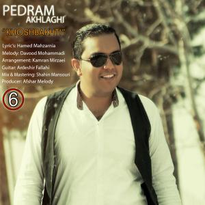Pedram Akhlaghi – Khoshbakhti