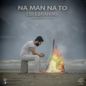 Ebi Ebrahimi – Na Man Na To