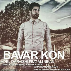 Adel Darvishi – Bavar Kon (Ft Ali Nikan)