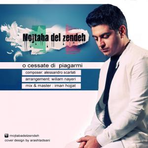 Mojtaba Delzendeh – O Cessate Di Piagarmi