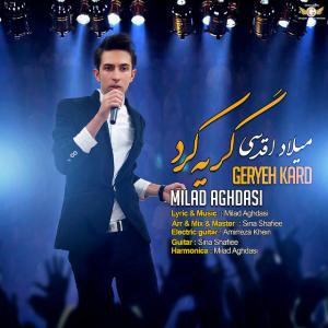 Milad Aghdasi – Gerye Kard