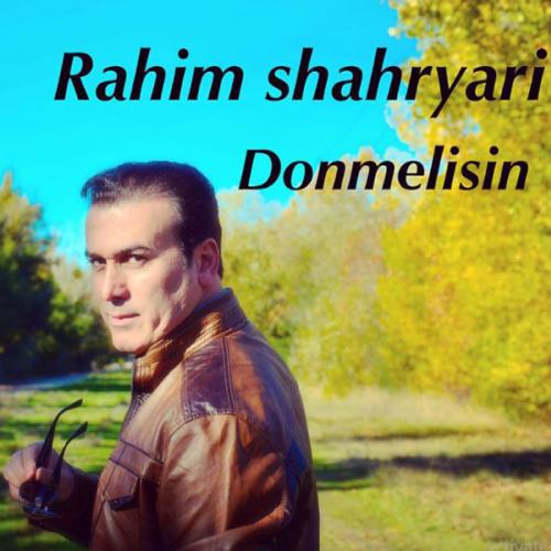 دانلود آهنگ رحیم شهریاری دونملیسین