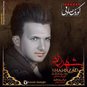 Korosh Sadeghi – Shahrzad