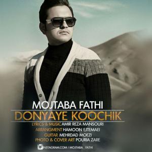 Mojtaba Fathi – Donyaye Koochik