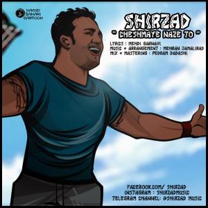 Shirzad – Cheshmaye Naze To