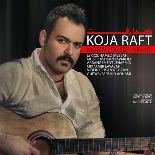 Moien Yousefi Nejad – Koja Raft