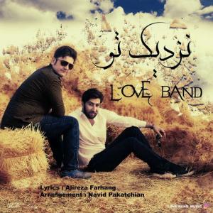 دانلود آهنگ لاو بند نزدیک تو