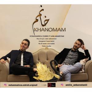 Mohammad Reza Oshrieh – Khanoomam (Ft Amin Anbarestani)