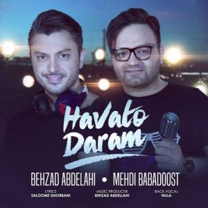Mehdi Babadoost – Havato Daram (Ft Behzad Abdelahi)