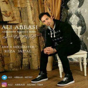 Ali Abbasi – Gozlerine Bakinca Senin