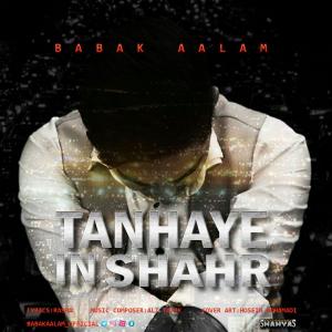 Babak Aalam – Tanhaye In Shahr