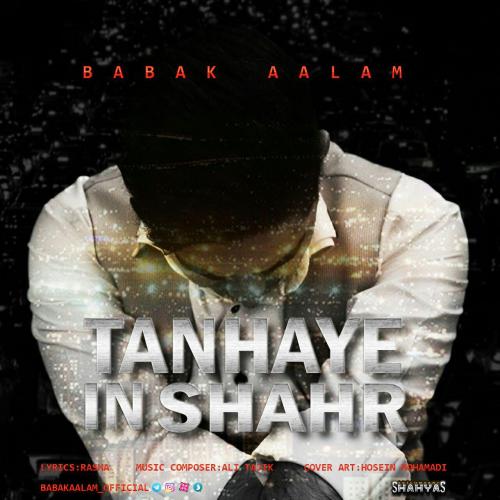 Babak Aalam – Tanhaye In Shahr