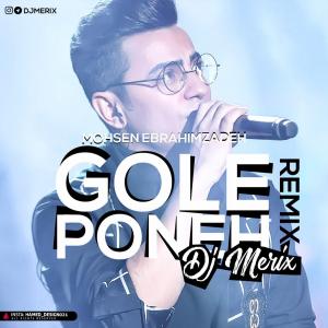 Dj Merix – Mohsen Ebrahimzadeh (Gole Poneh)