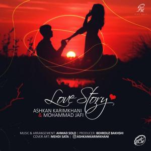 Ashkan Karimkhani – Love Story (Ft Mohammad Jafi)