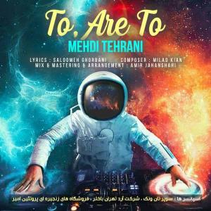 Mehdi Tehrani – To Are To