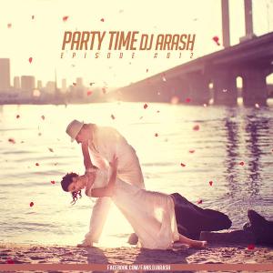 Dj Arash – Party Time (Episode 12)