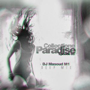 Dj M1 – Collectione Paradise (Episode 03)