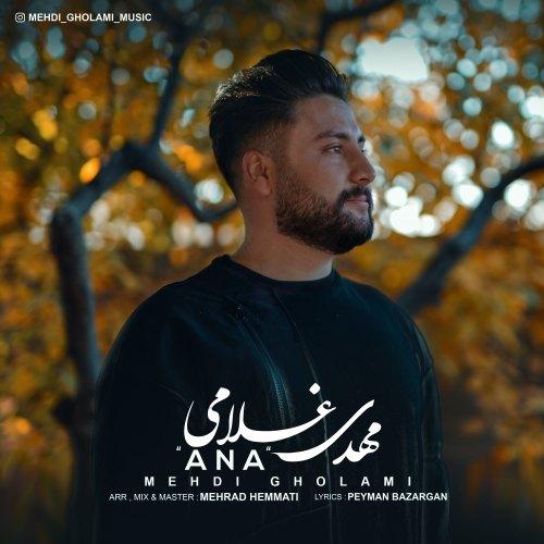 دانلود آهنگ مهدی غلامی انا