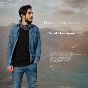 Sajad Ahmadpour Havaset Bashe Be Man