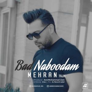 Mehran Tajik Bad Naboodam