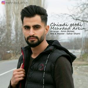 دانلود آهنگ مهرداد اَرکین چیخدی گتدی