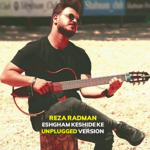 Reza Radman Eshgham Keshide Ke (Unplugged Verison)