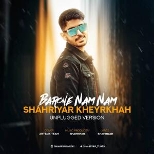 Shahriyar Kheyrkhah Barone Nam Nam(unplugged)