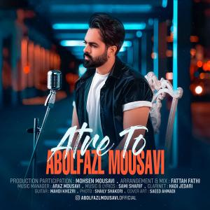 Abolfazl Mousavi Atre To
