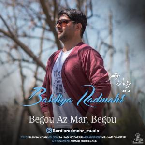 Bardiya Radmehr Begou Az Man Begou