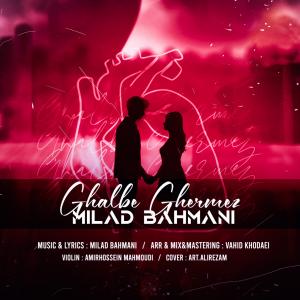Milad Bahmani Ghalbe Ghermez