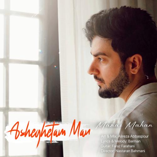 Maziar Mahan Asheghetam Man