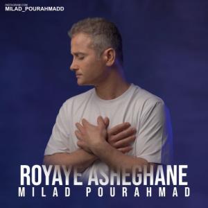 Milad Pourahmad Royaye Asheghaneh