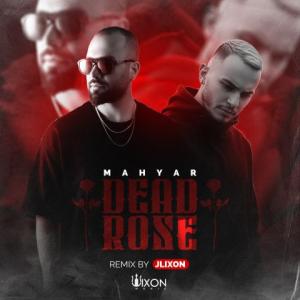 Mahyar Dead Rose (Jlixon Remix)