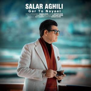 Salar Aghili Gar To Nayaei