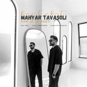 Mahyar Tavasoli Har Ja To Hasti