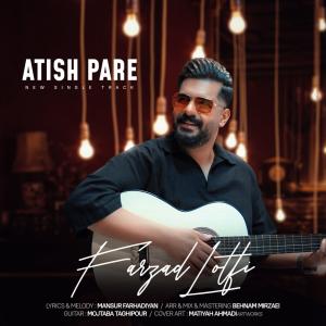 Farzad Lotfi Atish Pare
