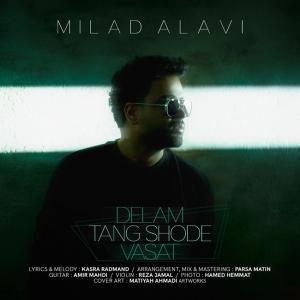 Milad Alavi Delam Tang Shode Vasat