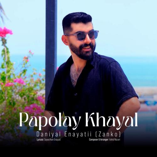 Zanko Enayatii (Daniyal) Papolay Khayal