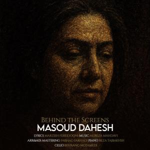 Masoud Dahesh Behind The Screens