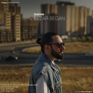 Shayan Bezar Began