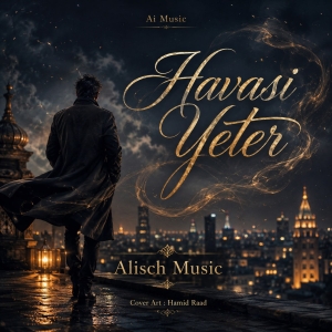 دانلود آهنگ Alisch Music هاواسی یتر