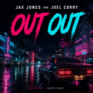 Jax Jones , Joel Corry Out Out