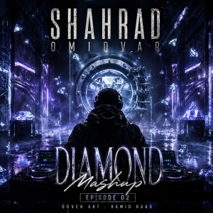 Shahrad Omidvar Diamond Mashup 02
