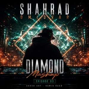 Shahrad Omidvar Diamond Mashup 03