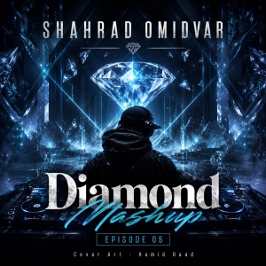 Shahrad Omidvar Diamond Mashup 05