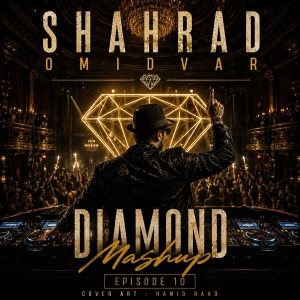 Shahrad Omidvar Diamond Mashup 10
