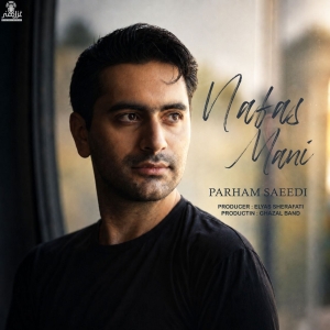 Parham Saeedi Nafas Mani